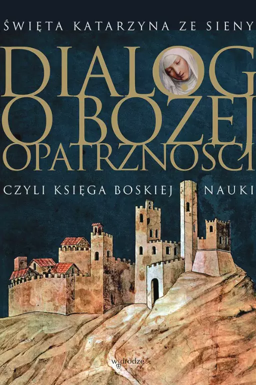 Dialog o Bożej Opatrzności, czyli Księga Boskiej Nauki - Książki