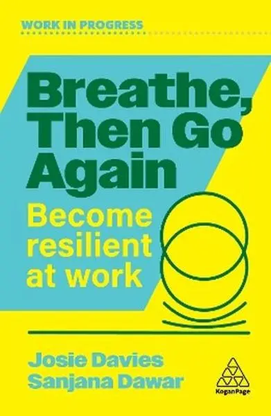 Breathe, Then Go Again. Become Resilient at Work - Książki