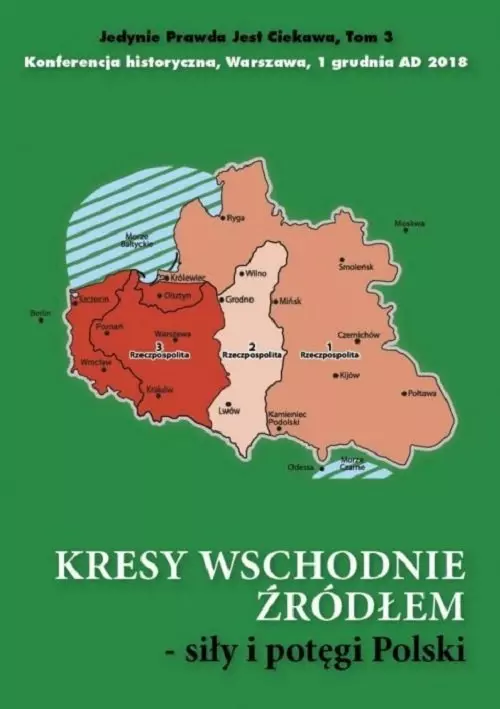 Kresy wschodnie źródłem siły i potęgi Polski - Książki