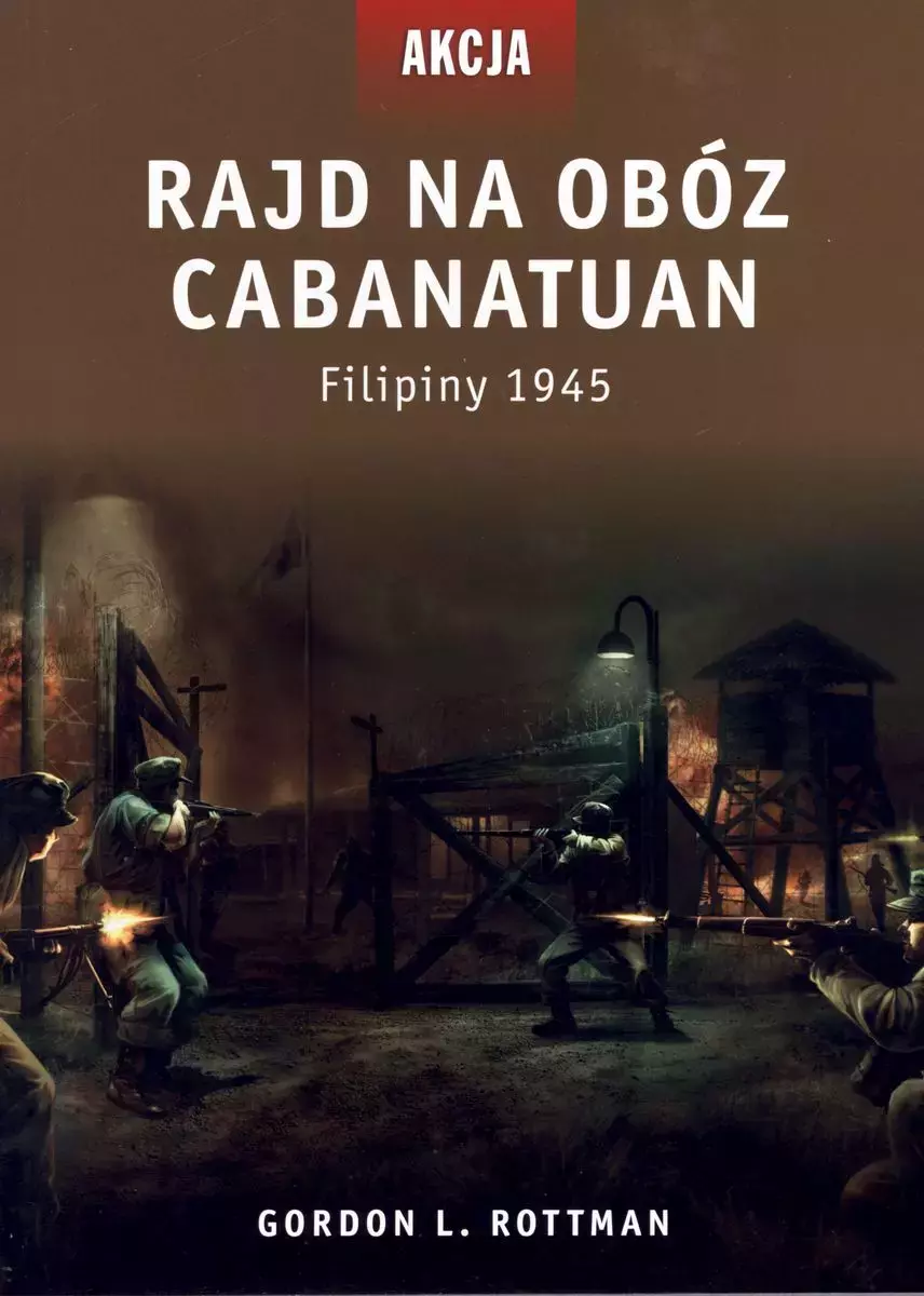 Rajd na obóz Cabanatuan. FIlipiny 1945 - Książki