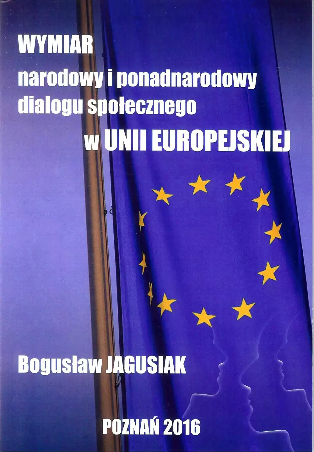 Wymiar narodowy i ponadnarodowy dialogu społecznego w Unii Europejskiej - Książki