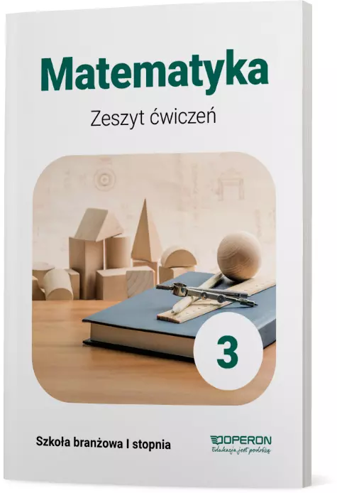 Matematyka 3. Zeszyt ćwiczeń dla szkół branżowych I stopnia - Książki