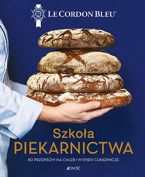 Szkoła piekarnictwa. 80 przepisów na chleb i wypieki cukiernicze. Le Cordon Bleu - Książki
