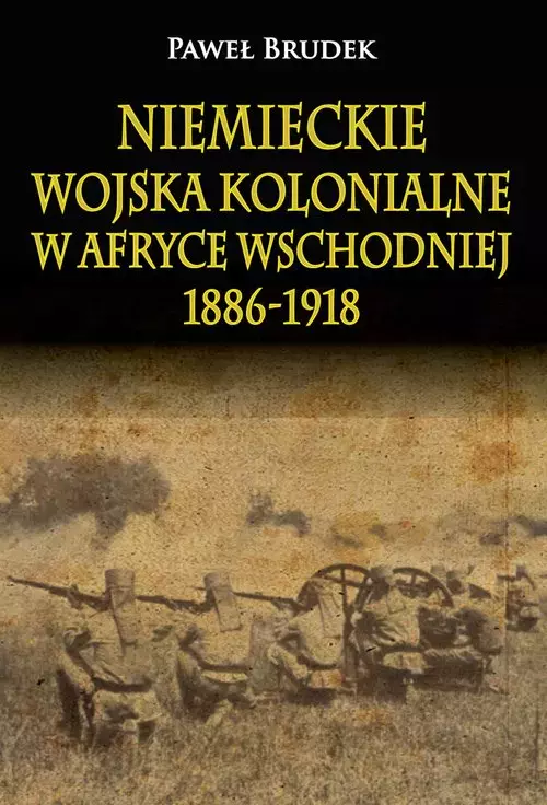 Niemieckie wojska kolonialne w Afryce Wschodniej - Książki