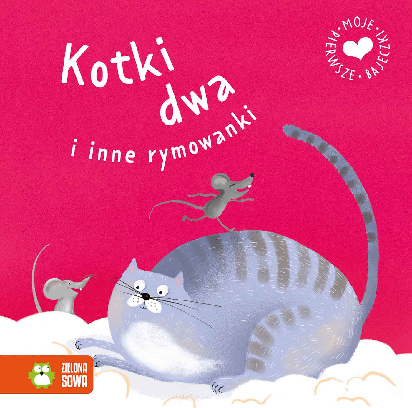Moje pierwsze bajeczki. Kotki dwa i inne rymowanki - Książki