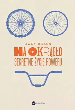 Na okrągło. Sekretne życie roweru - Książki