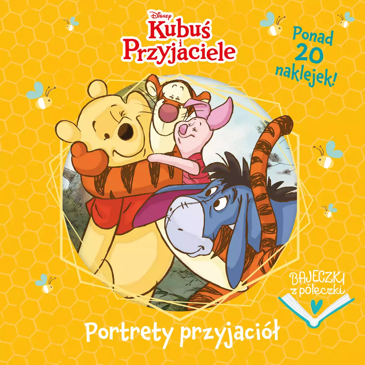 Bajeczki z półeczki. Portrety przyjaciół. Disney Kubuś i Przyjaciele - Książki
