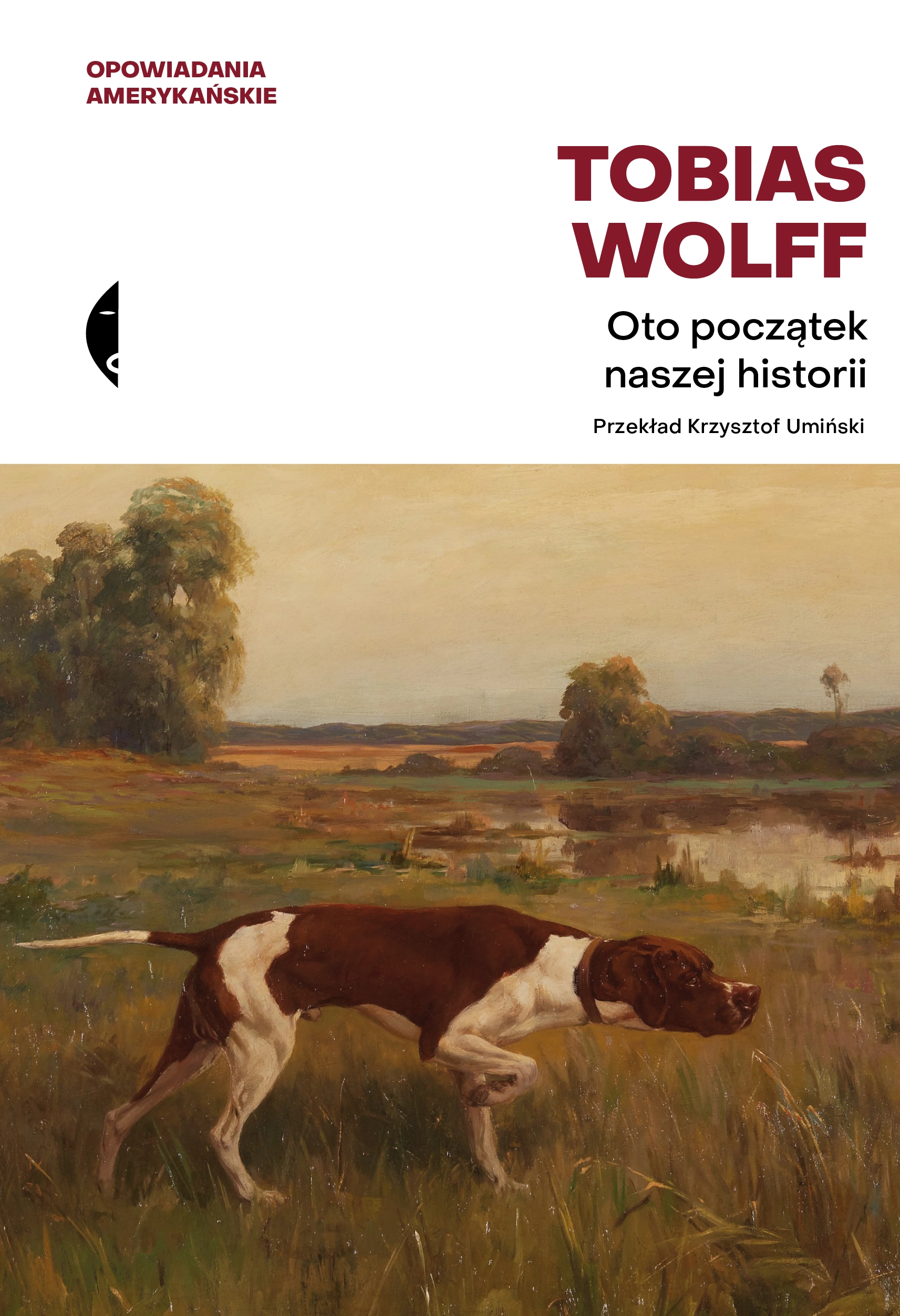 Oto początek naszej historii. Opowiadania wybrane - Książki