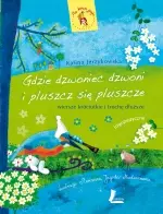 Gdzie dzwoniec dzwoni i pluszcz się pluszcze - Książki