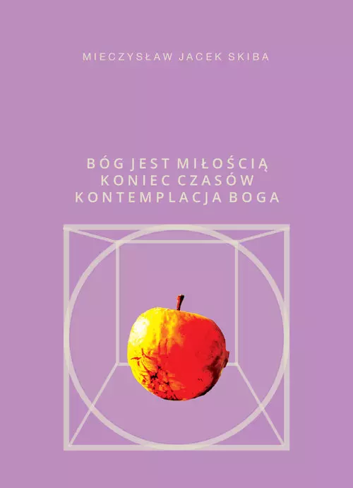 Bóg jest miłością Koniec Czasów - kontemplacja Boga - Książki