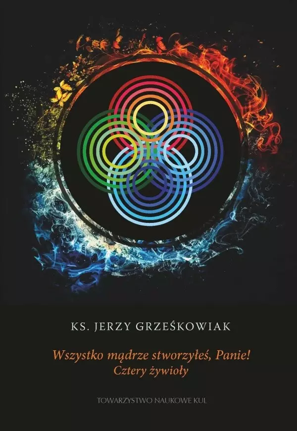 Wszystko mądrze stworzyłeś Panie! Cztery żywioły - Książki