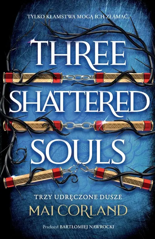 Broken Blades. 3. Trzy Udręczone Dusze. Three Shattered Souls. The Broken Blades. Tom 3 - Książki