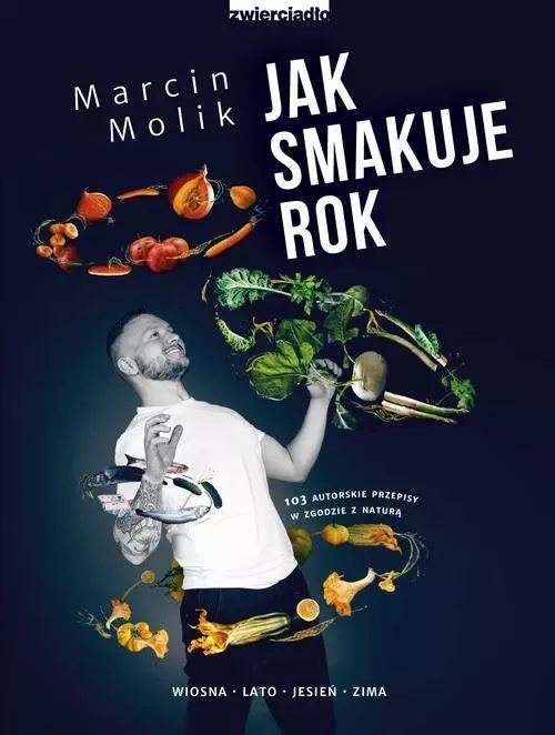 Jak smakuje rok. 103 autorskie przepisy w zgodzie z naturą - Książki