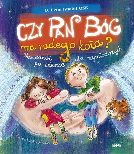 Czy Pan Bóg ma rudego kota? Przewodnik po wierze dla najmłodszych - Książki