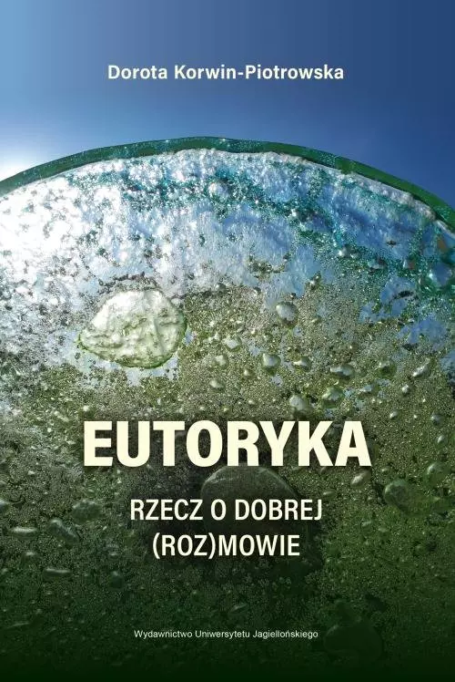 Eutoryka. Rzecz o dobrej (roz)mowie - Książki