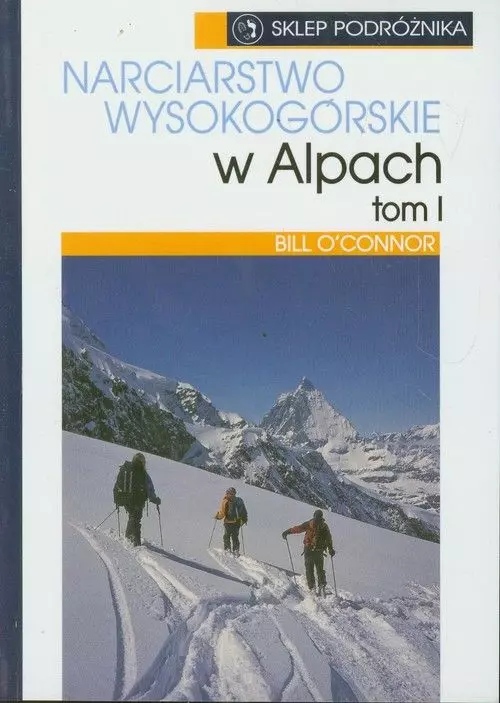 Narciarstwo wysokogórskie w Alpach. Tom 1 - Książki