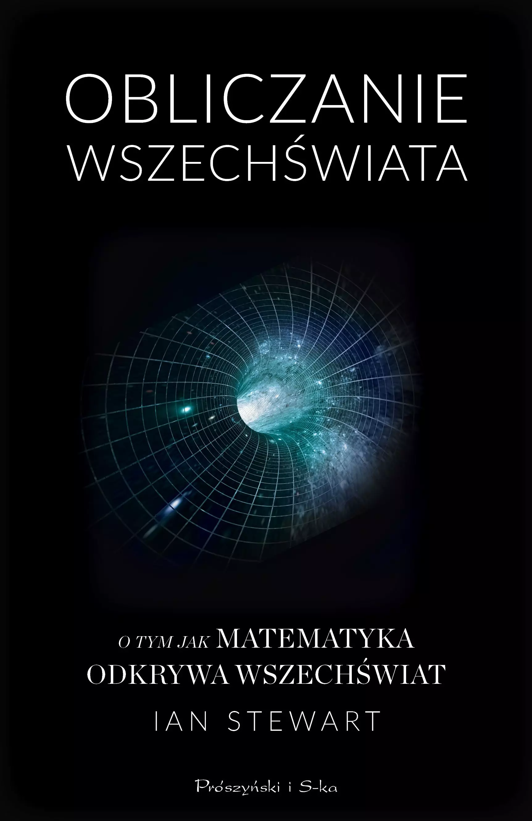 Obliczanie Wszechświata. O tym jak matematyka odkrywa Wszechświat - Książki