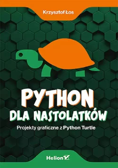 Python dla nastolatków. Projekty graficzne z Python Turtle - Książki