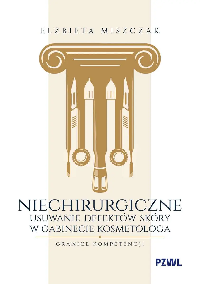 Niechirurgiczne usuwanie defektów skóry w gabinecie kosmetologa – granice kompetencji - Książki