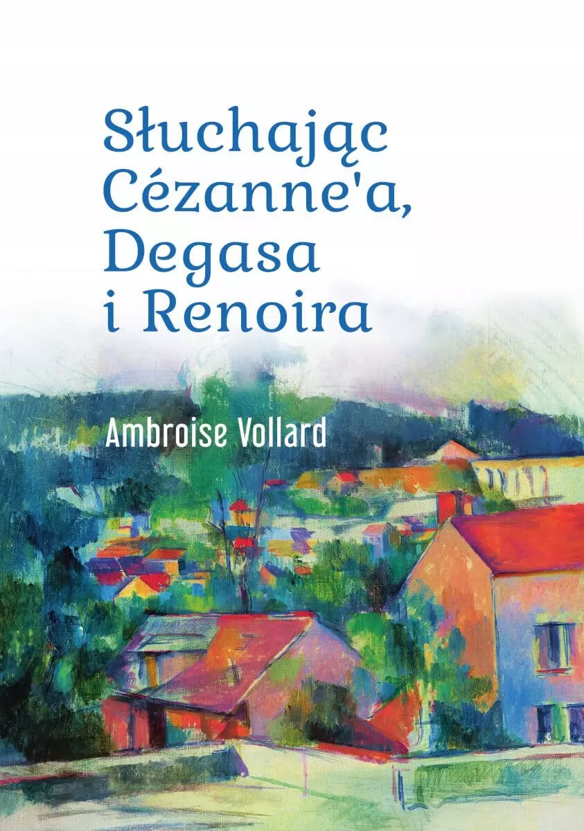 Słuchając Cézanne'a, Degasa i Renoira - Książki