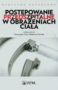 Postępowanie przedszpitalne w obrażeniach ciała - Książki