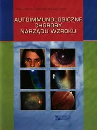 Autoimmunologiczne choroby narządu wzroku - Książki