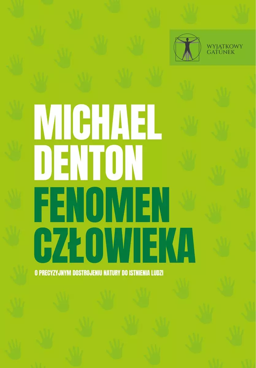 Fenomen człowieka. O precyzyjnym dostrojeniu natury do istnienia ludzi - Książki