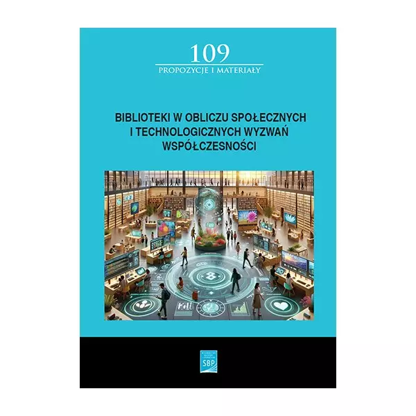 Biblioteki w obliczu społecznych i technologicznych wyzwań współczesności - Książki