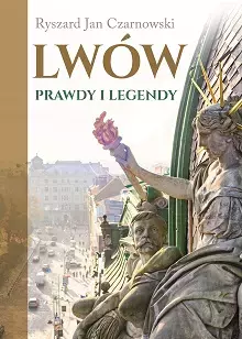 Lwów. Prawdy i legendy - Książki