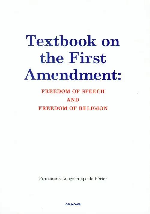 Textbook on the First Amendment: Freedom of speech and freedom of religion - Książki
