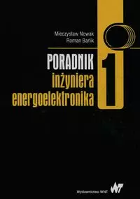 Poradnik inżyniera energoelektronika Tom 1 - Książki