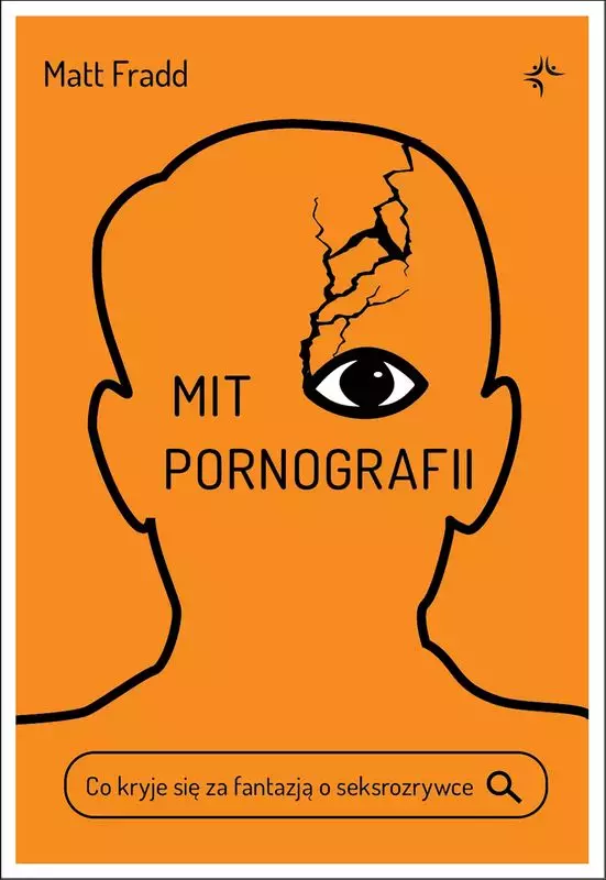 Mit pornografii. Co kryje się za fantazją o seksrozrywce - Książki