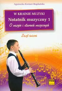 W krainie muzyki. Notatnik muzyczny 1. Zeszyt ćwiczeń - Książki