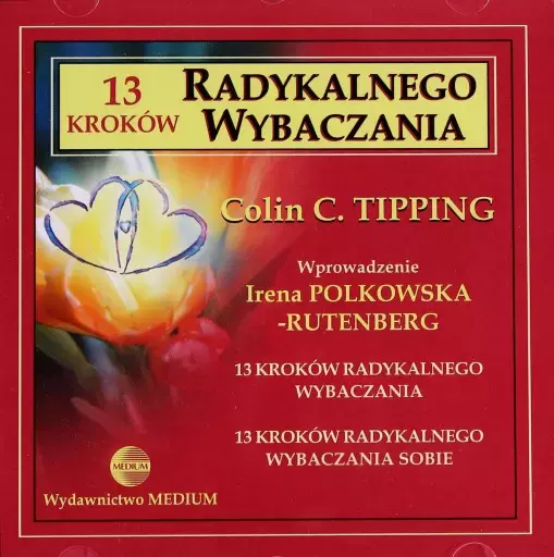 13 kroków do Radykalnego Wybaczania. Audiobook - Audiobooki