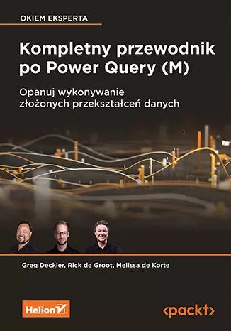 Kompletny przewodnik po Power Query (M). Opanuj wykonywanie złożonych przekształceń danych - Książki