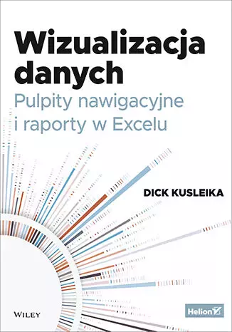 Wizualizacja danych. Pulpity nawigacyjne i raporty w Excelu - Książki
