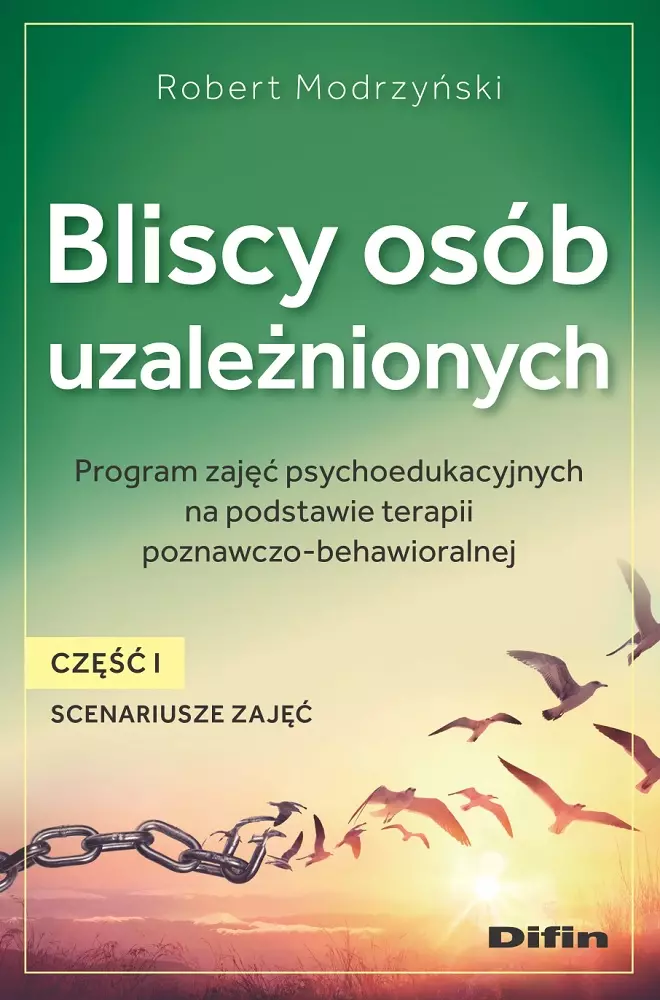 Bliscy osób uzależnionych. Scenariusze zajęć. Część 1 - Książki