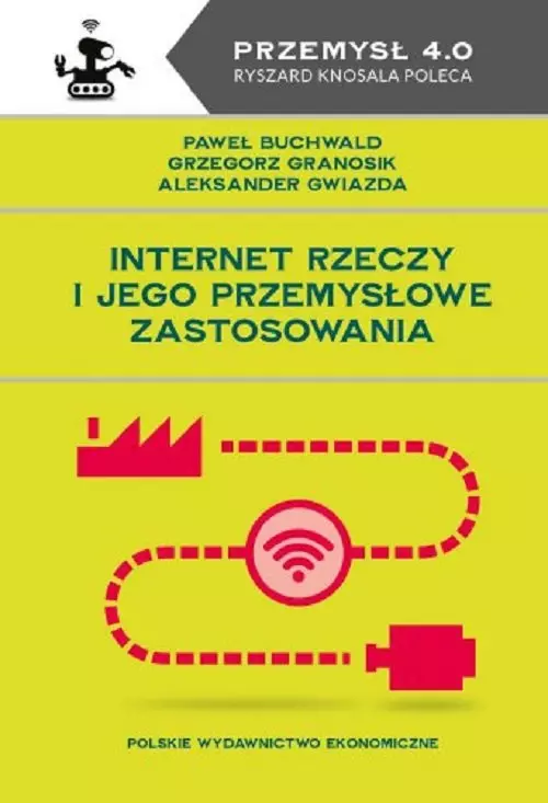 Internet Rzeczy i jego przemysłowe zastosowania - Książki