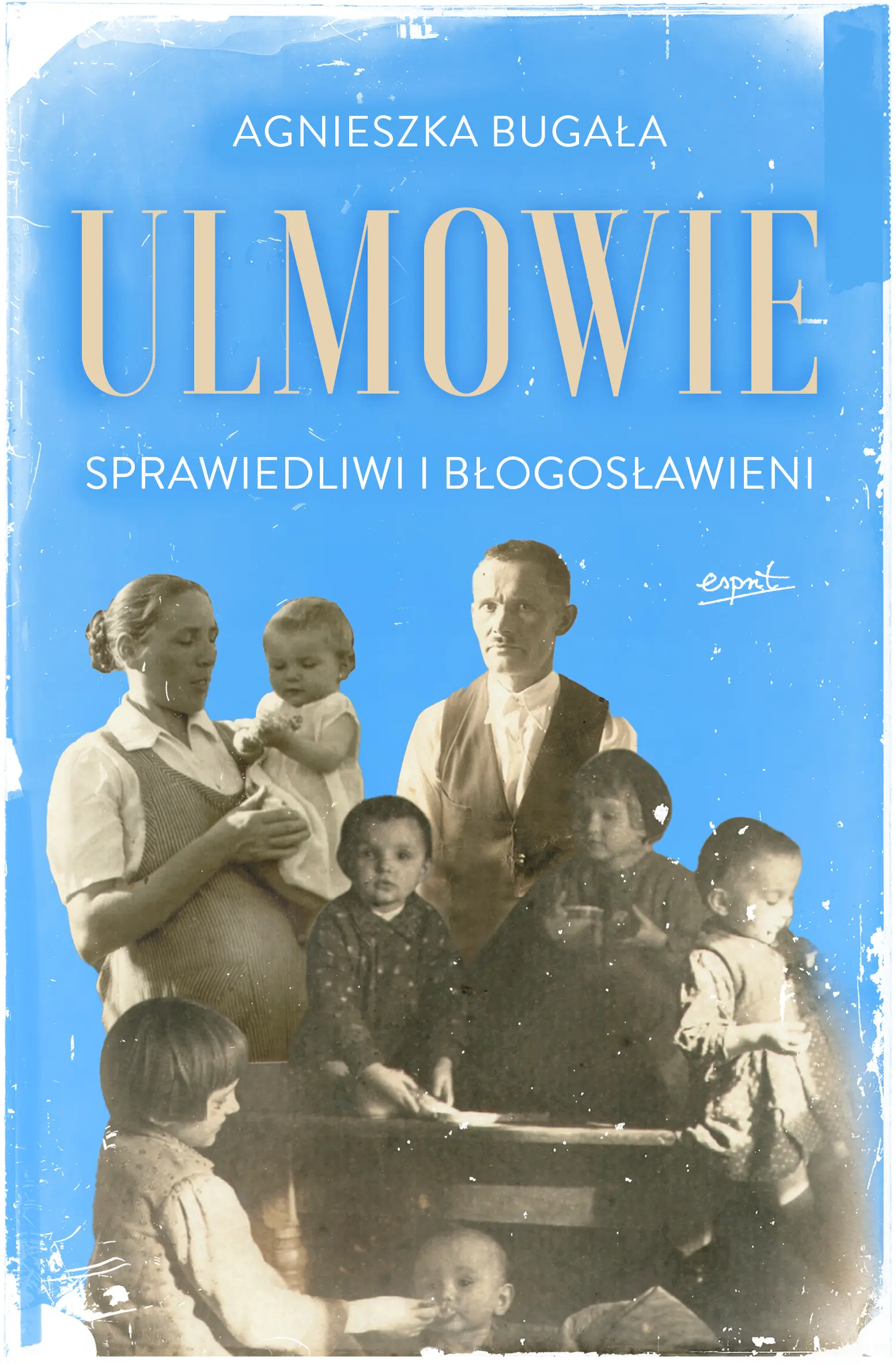 Ulmowie wyd. II. Sprawiedliwi i błogosławieni - Książki