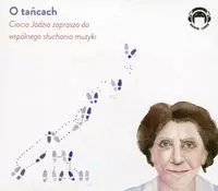 O tańcach Ciocia Jadzia zaprasza do wspólnego słuchania muzyki - Książki