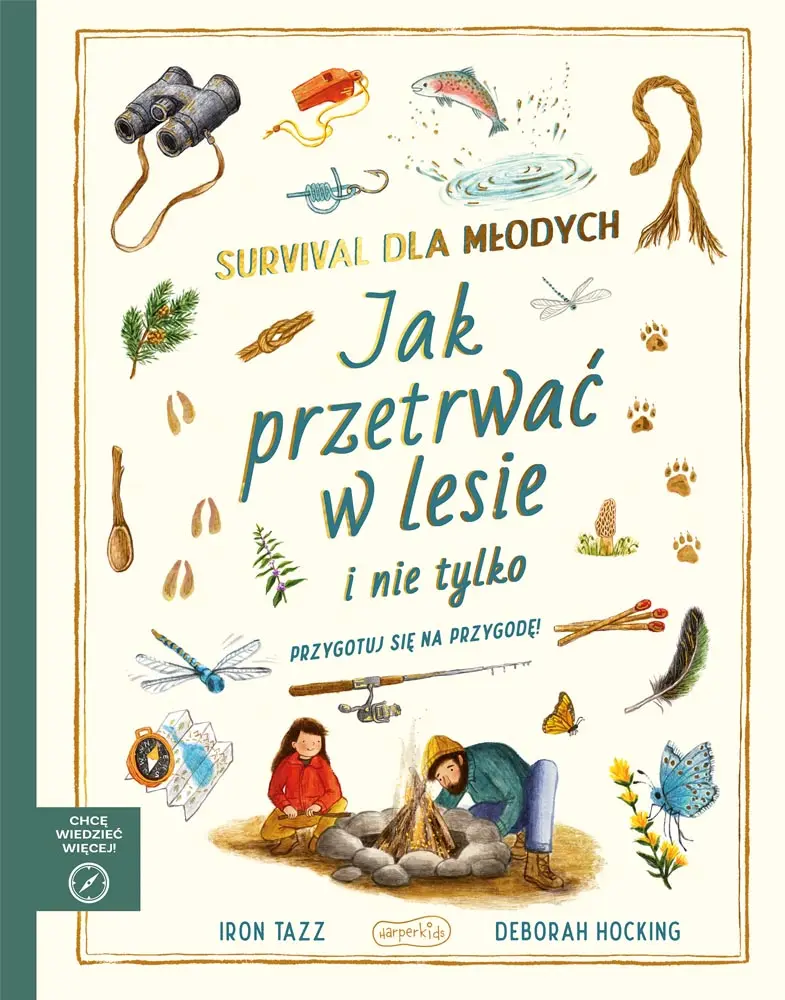 Akademia Mądrego Dziecka. Chcę wiedzieć więcej. Survival dla młodych. Jak przetrwać w lesie i nie tylko - Książki