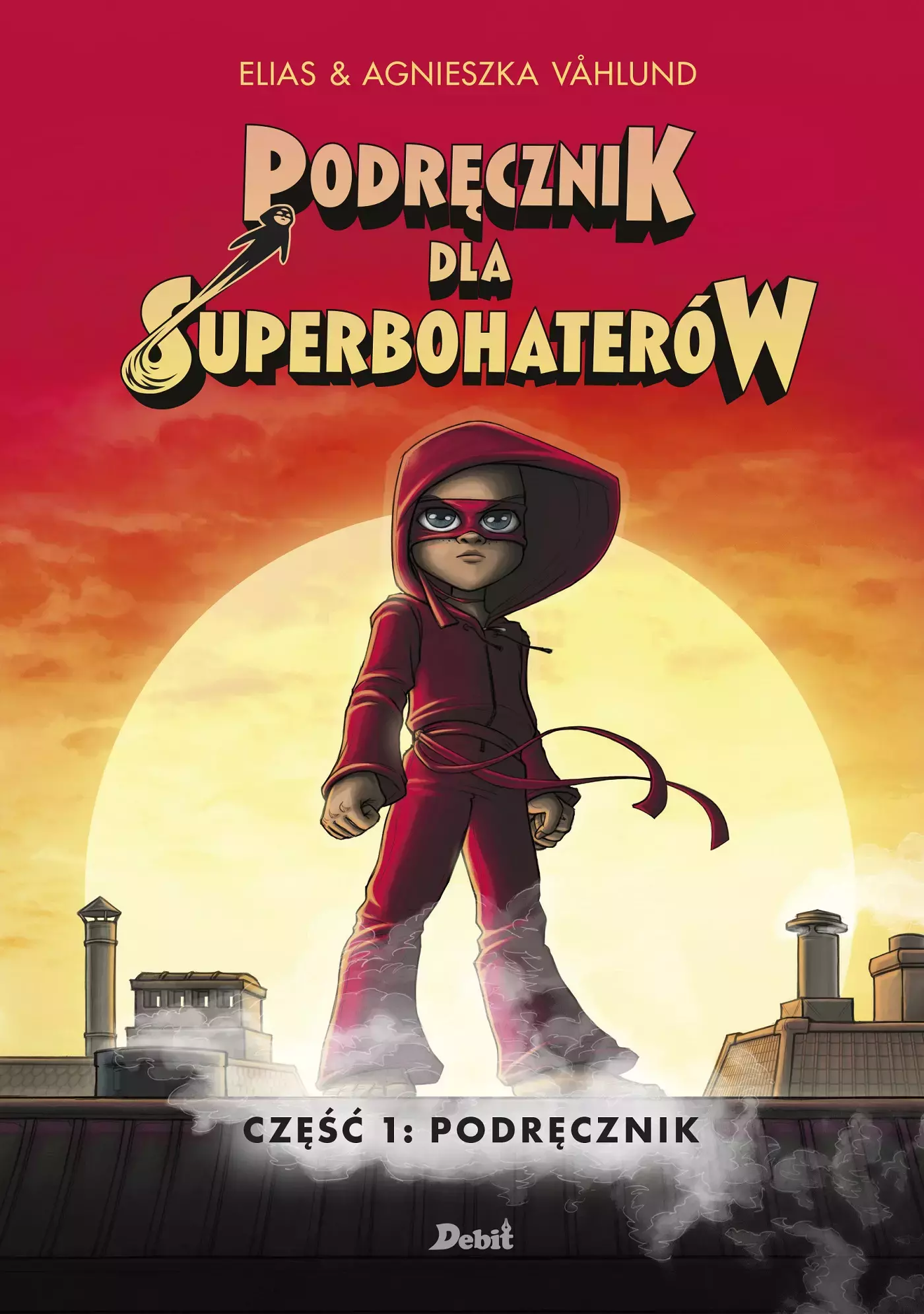 Podręcznik dla superbohaterów. Część 1. Podręcznik - Książki