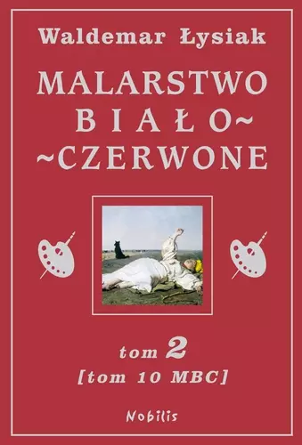 Malarstwo biało-czerwone. Tom 2 (tom 10 MBC) - Książki