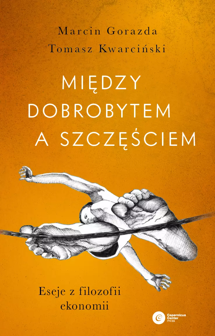 Między dobrobytem a szczęściem. Eseje z filozofii ekonomii - Książki