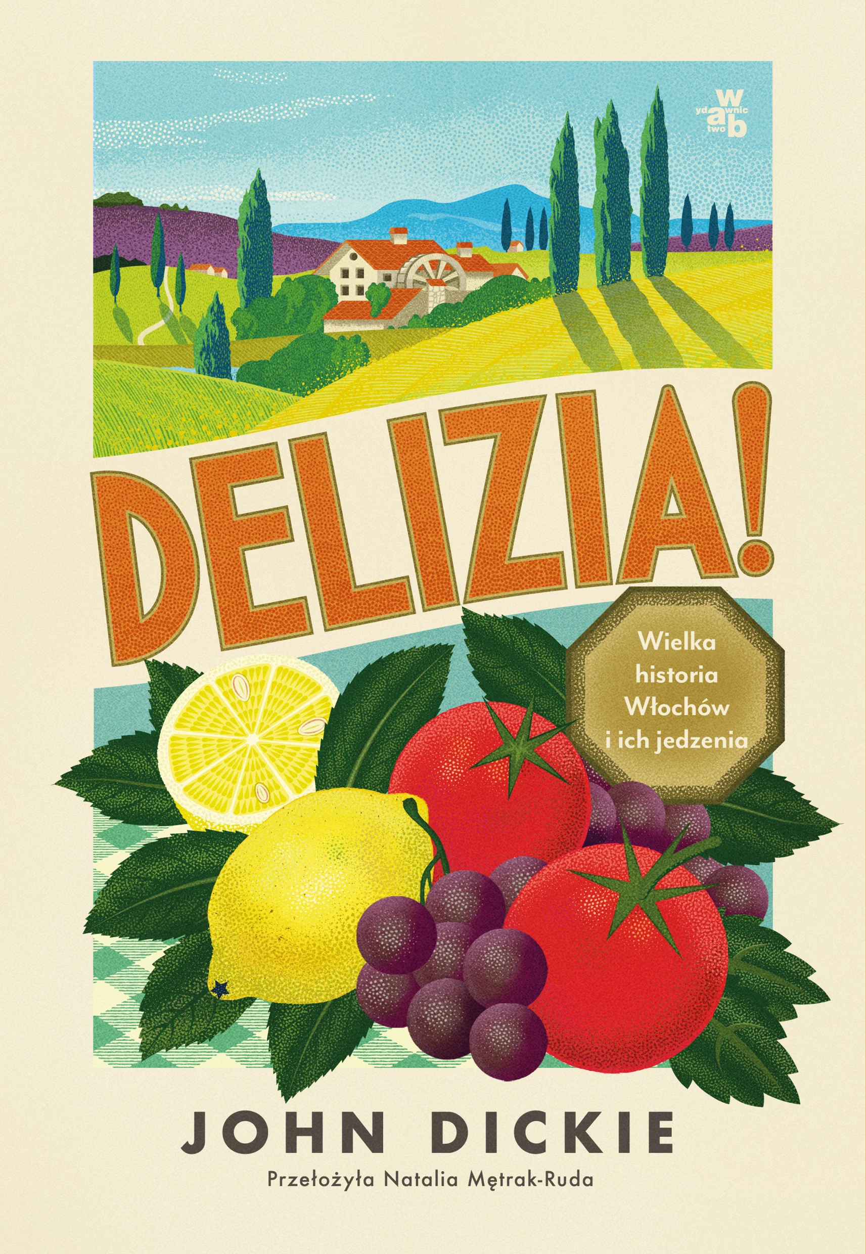 Delizia! Wielka historia Włochów i ich jedzenia - Książki