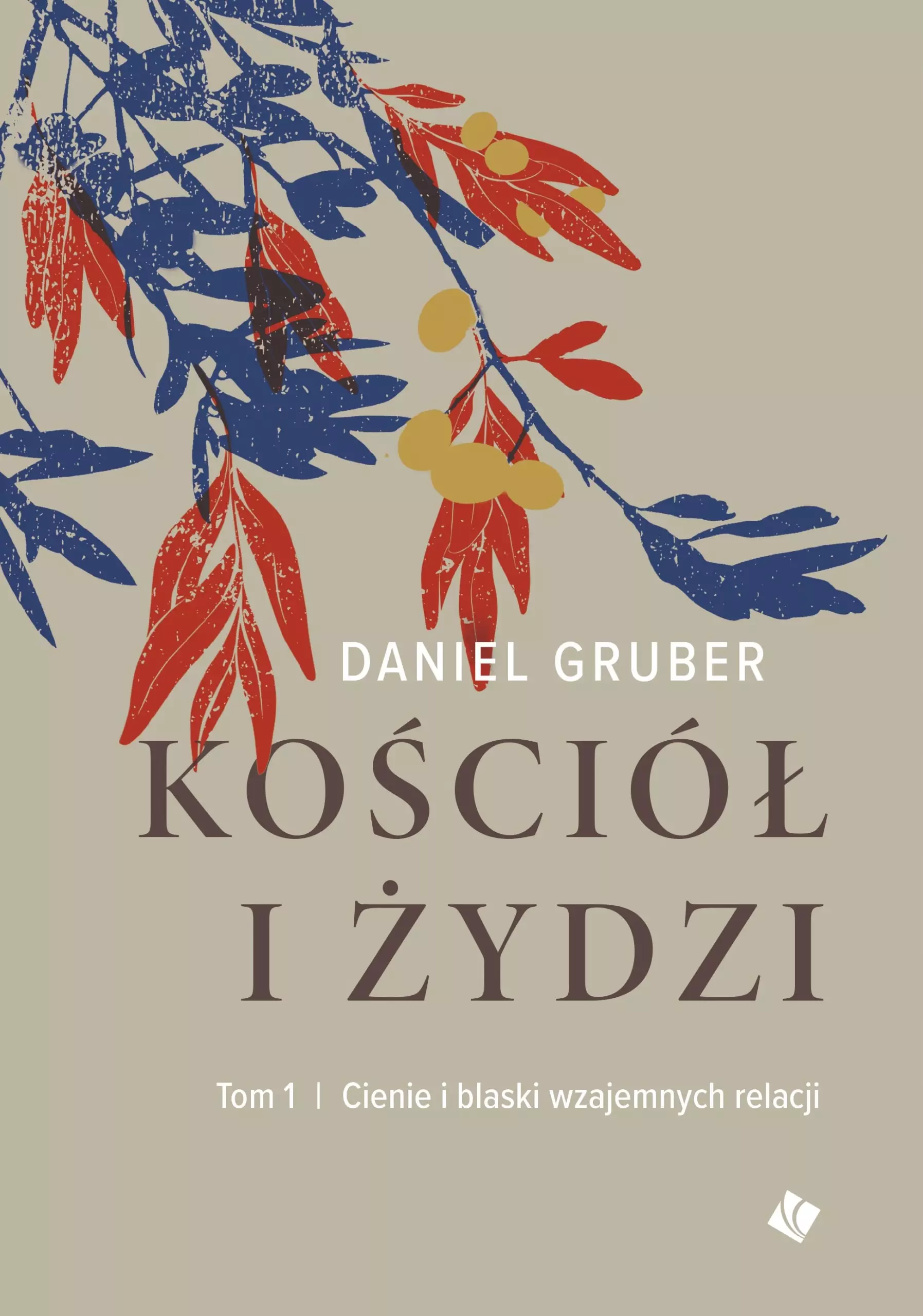 Kościół i Żydzi. Tom 1. Cienie i blaski wzajemnych relacji - Książki