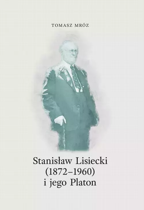 Stanisław Lisiecki (1872-1960) i jego Platon - Książki