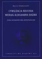 Cywilizacja rosyjska według Aleksandra Dugina - Książki