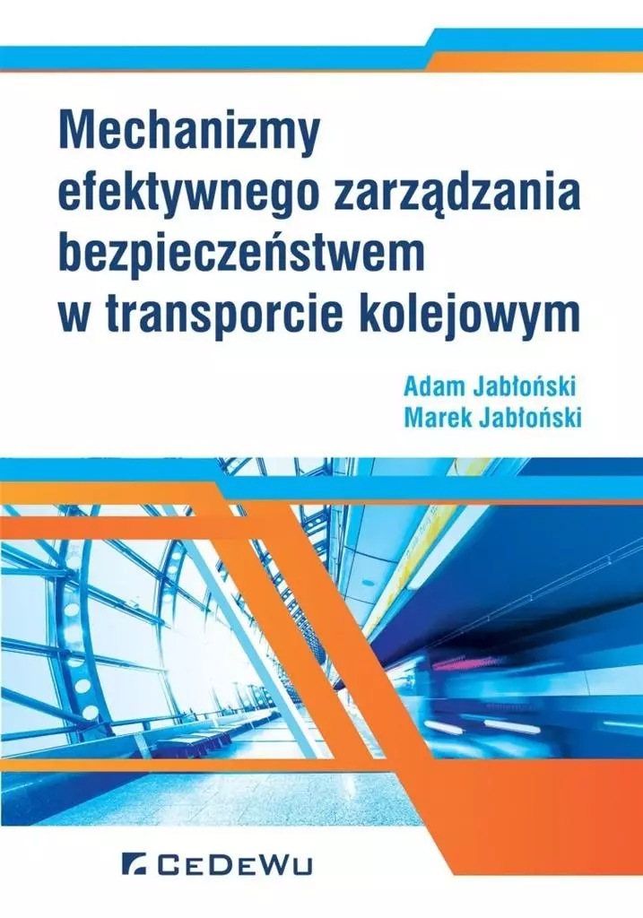 Mechanizmy efektywnego zarządzania bezpieczeństwem w transporcie kolejowym - Książki