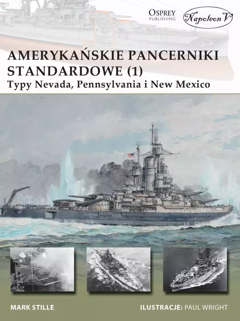 Amerykańskie pancerniki standardowe 1941-1945 (1). Typy Nevada, Pennsylvania i New Mexico - Książki